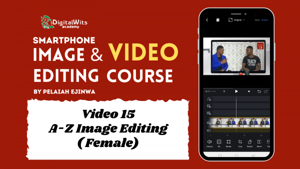 Smartphone Image/Video Editing Course - By Pelaiah Ejinwa - Image 3