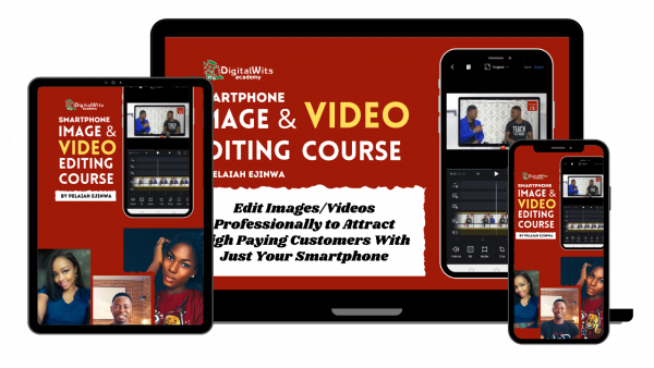 Smartphone Image/Video Editing Course - By Pelaiah Ejinwa